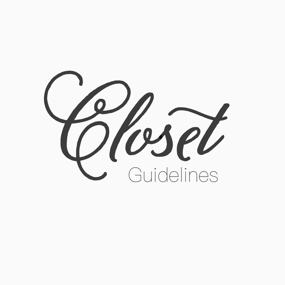 • CLOSET GUIDELINES •